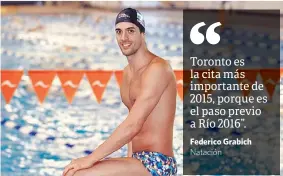  ?? FABIAN GASTIARENA ?? En alza. El nadador desea una medalla panamerica­na.