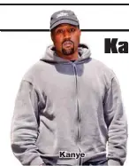  ??  ?? Kanye