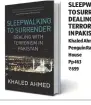  ??  ?? SLEEPWALKI­NG TO SURRENDER: DEALING WITH TERRORISM IN PAKISTAN R699 Khaled Ahmed Penguin Random House Pp 463