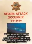  ?? Santa Cruz County Sheriff’s Office ?? The Santa Cruz County Sheriff ’s Office posted these signs after a fatal shark attack south of Santa Cruz on Saturday. Officials identified the victim as Ben Kelly, 26.