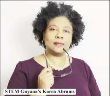  ?? ?? STEM Guyana’s Karen Abrams