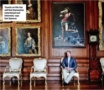  ??  ?? ‘Guests on this trip will find themselves entertaine­d and informed,’ says Earl Spencer