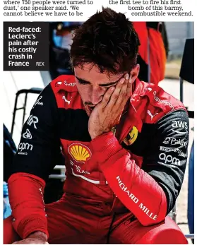  ?? REX ?? Red-faced: Leclerc’s pain after his costly crash in France