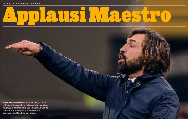  ?? AFP ?? Passato rossonero Andrea Pirlo, 41 anni, prima stagione sulla panchina della Juventus. Ha giocato nel Milan dal 2001 al 2011, vincendo in Europa 2 Champions, 2 Supercoppe europee e un Mondiale per club