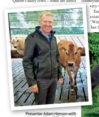  ??  ?? Presenter Adam Henson with Jersey cattle at Windsor and (right) a Cleveland Bay stallion