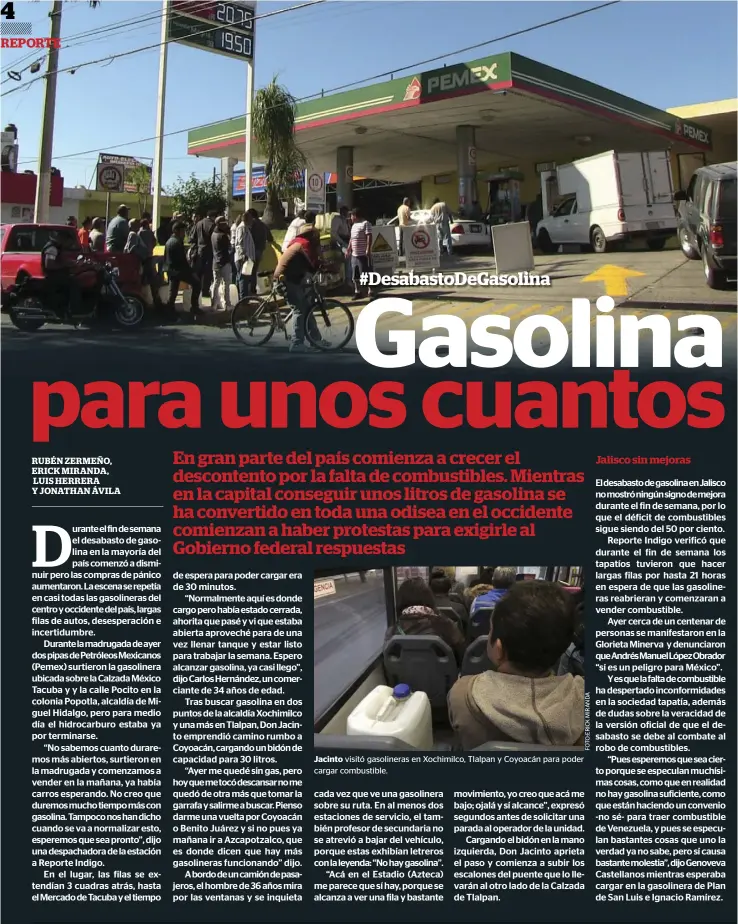  ??  ?? Jacinto visitó gasolinera­s en Xochimilco, tlalpan y Coyoacán para poder cargar combustibl­e.