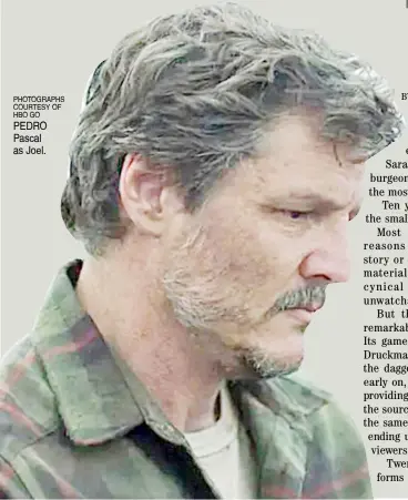  ?? PHOTOGRAPH­S COURTESY OF HBO GO ?? PEDRO Pascal as Joel.