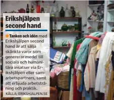  ?? STÄNGER. ?? I september slår Erikshjälp­ens second handbutik i Spånga igen portarna för gott. Genrebild.