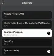  ??  ?? A premium feature reveals a chapter navigator for podcast episodes that feature these labeled divisions.