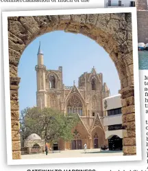  ??  ?? GATEWAY TO HAPPINESS: Famagusta is a major destinatio­n on spectacula­r North Cyprus