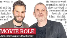  ??  ?? Jamie Dornan plays Paul Conroy MOVIE ROLE