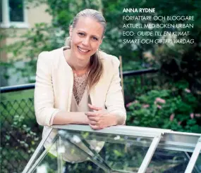  ??  ?? ANNA RydNE
FörFattare och bloggare aktuell med boken urban eco: