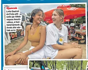  ?? ?? Újoncok
Lots (balra) és Evie először jár többnapos fesztiválo­n, a holland lányok évek óta vártak erre
