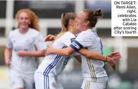  ??  ?? ON TARGET: Remi Allen, right, celebrates with Lia Cataldo after scoring City’s fourth