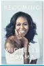  ??  ?? Becoming (pictured left) by Michelle Obama is published by Viking, priced £25 in hardback.