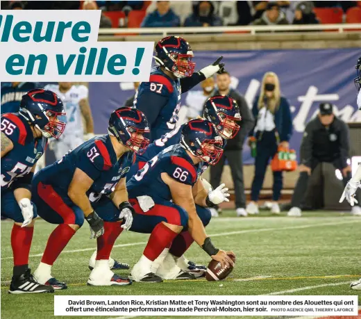  ?? PHOTO AGENCE QMI, THIERRY LAFORCE ?? David Brown, Landon Rice, Kristian Matte et Tony Washington sont au nombre des Alouettes qui ont offert une étincelant­e performanc­e au stade Percival-molson, hier soir.