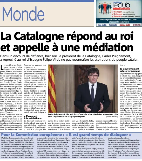  ?? (Photo MaxPPP) ?? Carles Puigdemont, hier soir, lors d’une allocution télévisée a adressé des critiques cinglantes au roi d’Espagne Felipe VI.