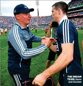  ??  ?? THE DREAM TEAM: Gavin and Cluxton