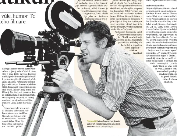  ?? Foto: Getty Images ?? Taking Off Miloš Forman kontroluje záběr při natáčení prvního amerického filmu.