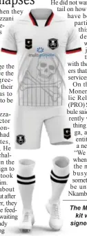 ?? (Courtesy pic) ?? The Moneni Pirates kit which was designed by Guzzani.