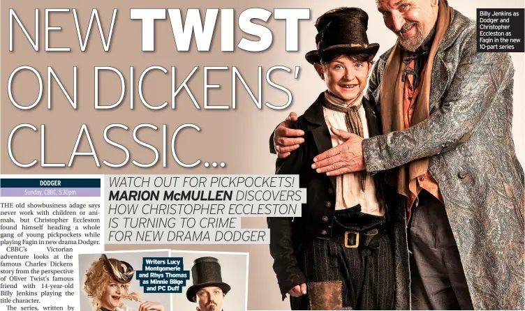  ?? ?? Billy Jenkins as Dodger and Christophe­r Eccleston as Fagin in the new 10-part series