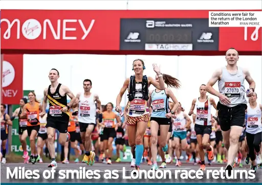  ?? RYAN PIERSE ?? Conditions were fair for the return of the London Marathon