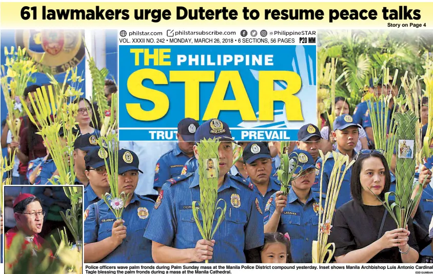  ?? EDD GUMBAN ?? Police officers wave palm fronds during Palm Sunday mass at the Manila Police District compound yesterday. Inset shows Manila Archbishop Luis Antonio Cardinal Tagle blessing the palm fronds during a mass at the Manila Cathedral.