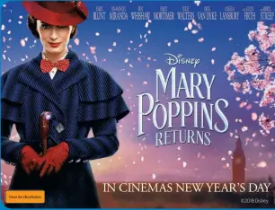  ??  ?? Disney’s “Mary Poppins Returns”, in cinemas New Year’s Day.