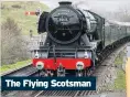 ??  ?? The Flying Scotsman
