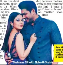  ??  ?? Shehnaaz Gill with Sidharth Shukla
Anu Malik’s brother, Abu Malik, a Bigg
Boss contestant, said Shehnaaz was very keen to get married to Sidharth, stating that she even told Abu about it once during the lockdown last year.