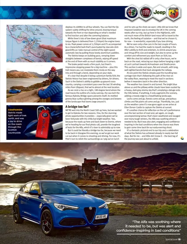  ??  ?? COMPANION Stelvio made light work of trek north, and was a joy to drive on the roads through the Scottish countrysid­e
“The Alfa was soothing where it needed to be, but was alert and confidence-inspiring in bad conditions”