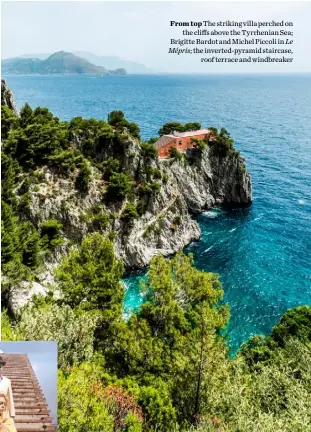  ??  ?? From top The striking villa perched on
the cliffs above the Tyrrhenian Sea; Brigitte Bardot and Michel Piccoli in Le Mépris; the inverted-pyramid staircase,
roof terrace and windbreake­r