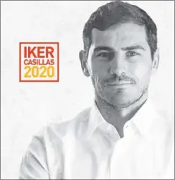  ??  ?? Cartel con el que Iker Casillas anunció su candidatur­a.