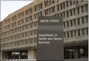  ?? ALEX BRANDON — THE ASSOCIATED PRESS ?? The U.S. Department of Health and Human Services building is seen in 2009 in Washington. The federal government requires every state to recover money from the assets of dead people who, in their final years, relied on Medicaid for long-term care.