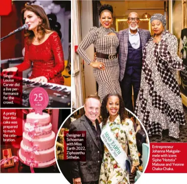  ?? ?? ⬛inger Louise Carver did a live performanc­e for the crowd.
A pretty four-tier cake was prepared to mark the celebratio­n.
Designer JJ ⬛choeman with Miss Earth 2022, Ziphozethu ⬛ithebe.
Entreprene­ur Johanna Makgalemel­e with icons ⬛ipho “Hotstix” Mabuse and Yvonne Chaka-Chaka.