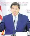  ?? JOE BURBANK/ORLANDO SENTINEL ?? Gov. Ron DeSantis said the effects of the pandemic reach far beyond those who’ve been infected. “You’re worried about a paycheck, you’re worried about kids, you’re worried about family members,” DeSantis said. “There’s a lot of anxiety here.”