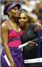  ?? GETTY IMAGES ?? Venus Williams (left) congratula­tes sister Serena after losing their third-round match at the U.S. Open.