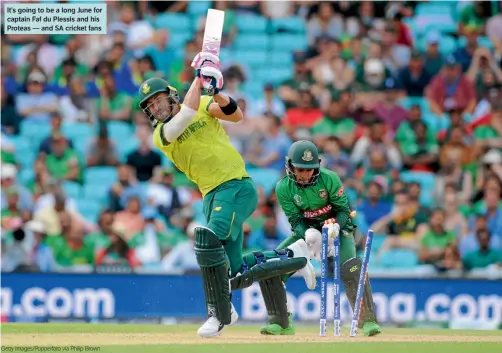  ?? Getty Images/popperfoto via Philip Brown ?? It’s going to be a long June for captain Faf du Plessis and his Proteas — and SA cricket fans