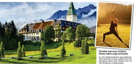  ?? Pictures: CHRISTIAN KRINNINGER ?? Flexible exercise: Schloss Elmau takes yoga seriously