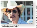  ??  ?? “Dallas Buyers Club.”