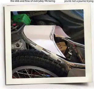  ??  ?? I had planned on making a rear mudguard from scratch, and then making g a fairly standard type t of f seat, much h like I did on the A65. I’d got the alloy sheet out ready, and was contemplat­ing how long and what style to make the mudguard. But the more I studied the back of the bike, the more I saw it being a little too convention­al. In fact that shortened rear loop was crying out to be made a feature rather than just a mudguard carrier. Time to break out the card and the creativity then