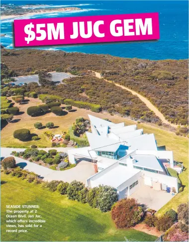  ??  ?? SEASIDE STUNNER: The property at 2 Ocean Blvd, Jan Juc, which offers incredible views, has sold for a record price.