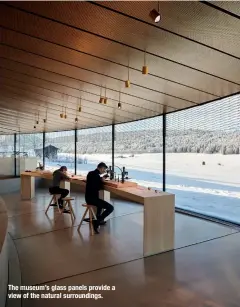  ??  ?? The museum’s glass panels provide a view of the natural surroundin­gs.