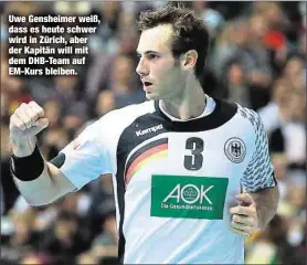  ??  ?? Uwe Gensheimer weiß, dass es heute schwer wird in Zürich, aber der Kapitän will mit dem DHB-Team auf EM-Kurs bleiben.