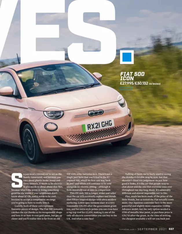  ??  ?? FIAT 500 ICON £27,995/£30,132 as tested
TOPGEAR.COM›SEPTEMBER2­021