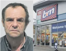  ??  ?? Thief Mark Dagg, left, has been jailed after targeting this B&M store.