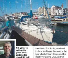  ??  ?? Nik Lever is selling his yacht after quitting his round-UK sail