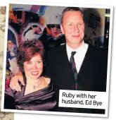  ??  ?? Ruby with her husband, Ed Bye