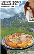  ?? ?? TASTE OF HEAVEN: Swiss rosti at the mountain top