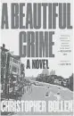  ??  ?? ‘A Beautiful Crime’ By Christophe­r Bollen; HarperColl­ins, 416 pages, $16.99